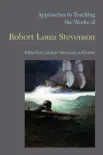 Approaches to Teaching the Works of Robert Louis Stevenson synopsis, comments