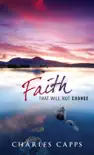 Faith That Will Not Change synopsis, comments