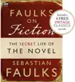 Faulks on Fiction (Includes 4 FREE Vintage Classics): Great British Characters and the Secret Life of the Novel sinopsis y comentarios