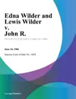 Edna Wilder and Lewis Wilder v. John R. synopsis, comments