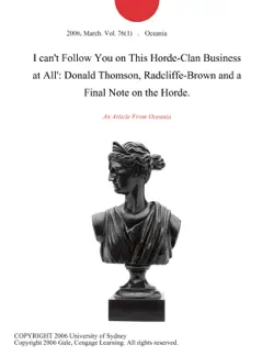 i can't follow you on this horde-clan business at all': donald thomson, radcliffe-brown and a final note on the horde. imagen de la portada del libro