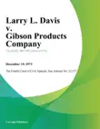 Larry L. Davis v. Gibson Products Company synopsis, comments