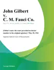 John Gilbert v. C. M. Fauci Co. synopsis, comments