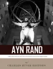 Ayn Rand & Atlas Shrugged: The Life and Legacy of the Author and Book sinopsis y comentarios