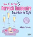 How to be the Perfect Housewife: Entertain in Style sinopsis y comentarios