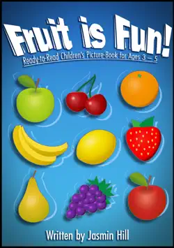 fruit is fun: ready-to-read children's picture-book for ages 3-5 book cover image