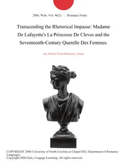 transcending the rhetorical impasse: madame de lafayette's la princesse de cleves and the seventeenth-century querelle des femmes. imagen de la portada del libro