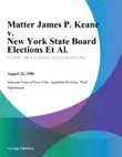Matter James P. Keane v. New York State Board Elections Et Al. sinopsis y comentarios