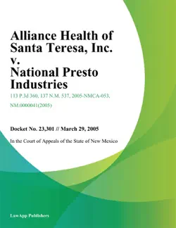 alliance health of santa teresa, inc. v. national presto industries book cover image