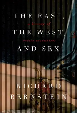 the east, the west, and sex book cover image