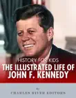 History for Kids: The Illustrated Life of John F. Kennedy sinopsis y comentarios