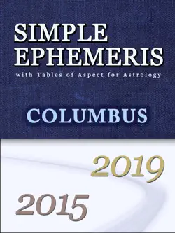 simple ephemeris with tables of aspect for astrology columbus 2015-2019 book cover image