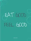Eat Good Feel Good sinopsis y comentarios