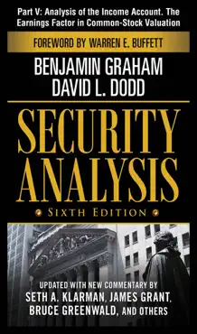 security analysis, sixth edition, part v - analysis of the income account. the earnings factor in common-stock valuation book cover image