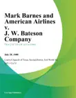 Mark Barnes and American Airlines v. J. W. Bateson Company synopsis, comments