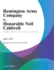 Remington Arms Company v. Honorable Neil Caldwell synopsis, comments