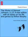 The Works of Samuel Johnson, LL.D. A new edition ... with an essay on his life and genius by Arthur Murphy. Volume the Twelfth synopsis, comments