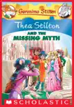 Thea Stilton and the Missing Myth (Thea Stilton #20) sinopsis y comentarios