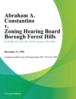 abraham a. constantino v. zoning hearing board borough forest hills book cover image