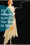 25 Women Authors You Need to Read synopsis, comments