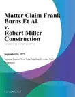 Matter Claim Frank Burns Et Al. v. Robert Miller Construction synopsis, comments