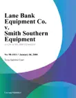 Lane Bank Equipment Co. v. Smith Southern Equipment synopsis, comments