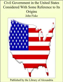 civil government in the united states considered with some reference to its origins book cover image