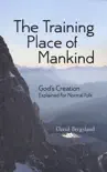 The Training Place of Mankind synopsis, comments