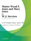 Matter Wood F. Jones and Mary Jones v. W.J. Services synopsis, comments