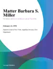 Matter Barbara S. Miller synopsis, comments
