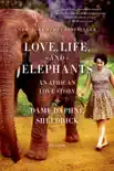 Love, Life, and Elephants book summary, reviews and download
