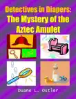 Detectives in Diapers: The Mystery of the Aztec Amulet sinopsis y comentarios