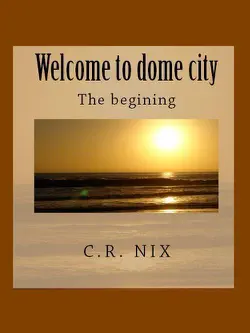 welcome to dome city-the begining book cover image