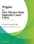 Wiggins v. New Mexico State Supreme Court Clerk sinopsis y comentarios