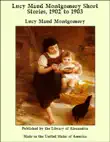 Lucy Maud Montgomery Short Stories, 1902 to 1903 sinopsis y comentarios