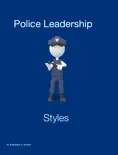 Police Leadership Styles book summary, reviews and download