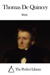 Works of Thomas De Quincey synopsis, comments