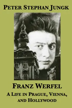 franz werfel: a life in prague, vienna, and hollywood imagen de la portada del libro