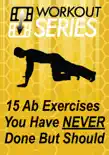 15 Ab Exercises You Have Never Done But Should