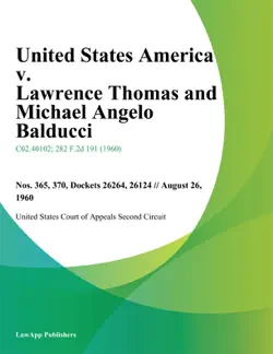 united states america v. lawrence thomas and michael angelo balducci book cover image
