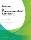 Duncan v. Commonwealth of Kentucky synopsis, comments
