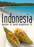 Indonesia - Taste It and Explore It synopsis, comments