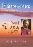 7 Steps to Peace With St. Alphonsus Liguori synopsis, comments