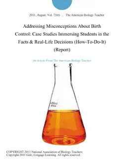 addressing misconceptions about birth control: case studies immersing students in the facts & real-life decisions (how-to-do-it) (report) imagen de la portada del libro