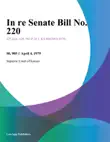 In re Senate Bill No. 220 synopsis, comments