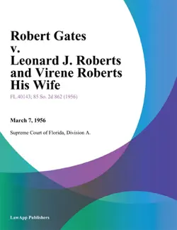 robert gates v. leonard j. roberts and virene roberts his wife book cover image