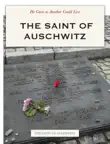 The Saint of Auschwitz synopsis, comments