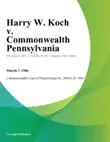 Harry W. Koch v. Commonwealth Pennsylvania sinopsis y comentarios