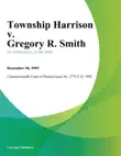 Township Harrison v. Gregory R. Smith synopsis, comments