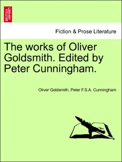 the works of oliver goldsmith. edited by peter cunningham. vol. i. book cover image
